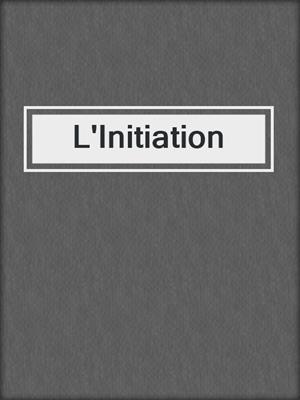 cover image of L'Initiation