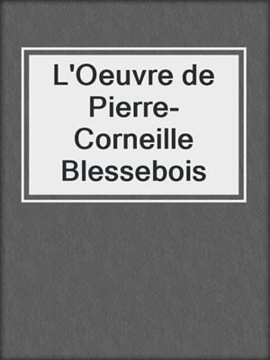 cover image of L'Oeuvre de Pierre-Corneille Blessebois