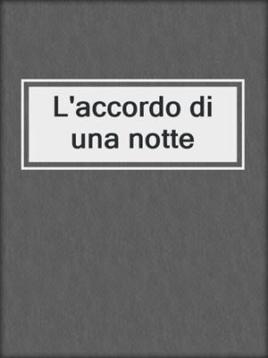 cover image of L'accordo di una notte