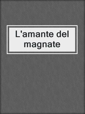cover image of L'amante del magnate