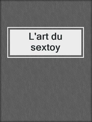 cover image of L'art du sextoy