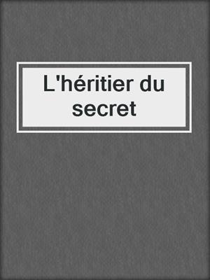 L'héritier du secret