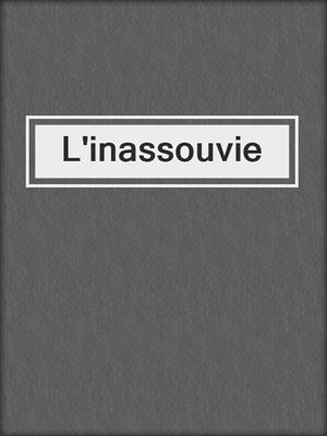 cover image of L'inassouvie