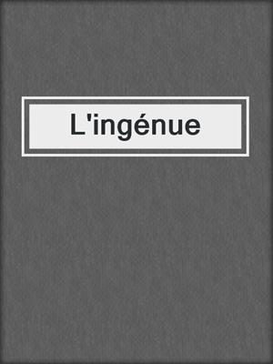 cover image of L'ingénue