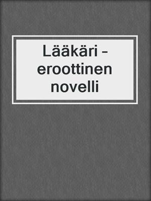 cover image of Lääkäri – eroottinen novelli