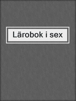 cover image of Lärobok i sex