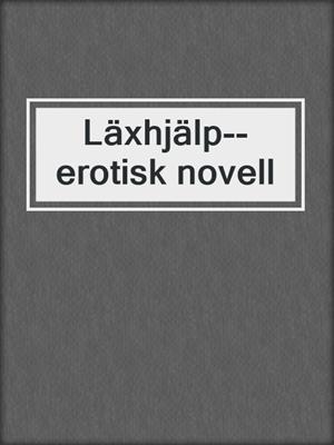 cover image of Läxhjälp--erotisk novell