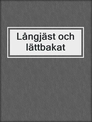 Långjäst och lättbakat