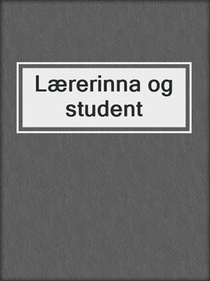 cover image of Lærerinna og student