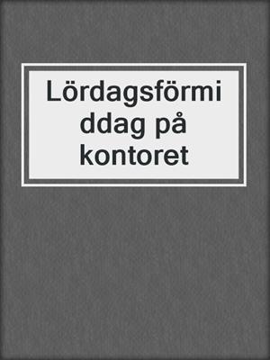 cover image of Lördagsförmiddag på kontoret