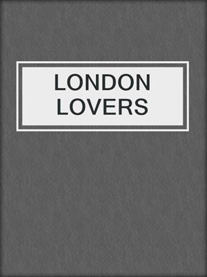 cover image of LONDON LOVERS