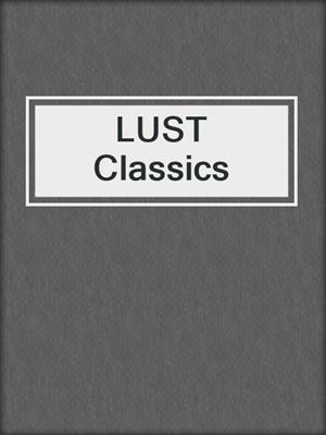 LUST Classics