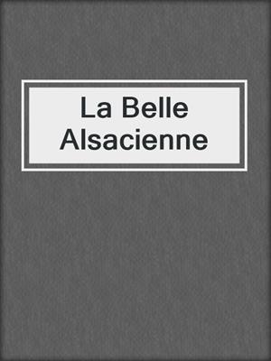 cover image of La Belle Alsacienne