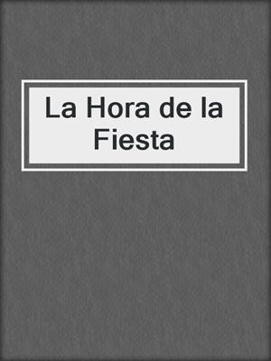 cover image of La Hora de la Fiesta