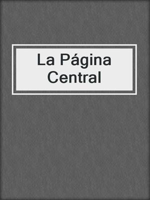 cover image of La Página Central