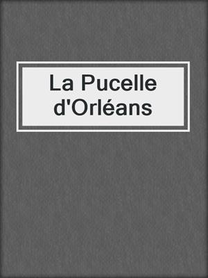 cover image of La Pucelle d'Orléans
