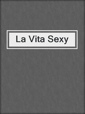 cover image of La Vita Sexy