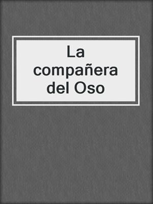 cover image of La compañera del Oso