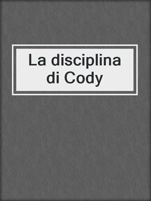 cover image of La disciplina di Cody