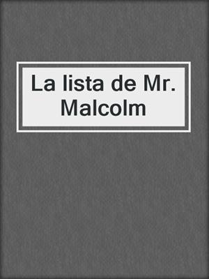 cover image of La lista de Mr. Malcolm