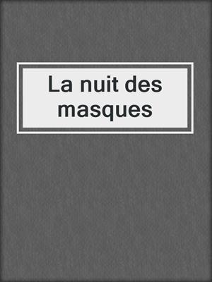 cover image of La nuit des masques