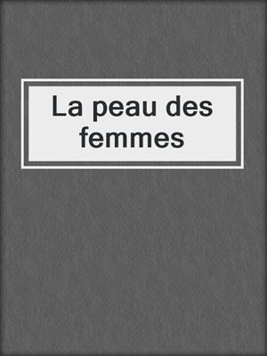 cover image of La peau des femmes