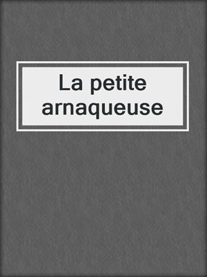 cover image of La petite arnaqueuse