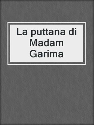 cover image of La puttana di Madam Garima