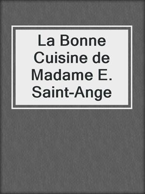 La Bonne Cuisine de Madame E. Saint-Ange