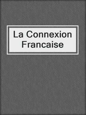 cover image of La Connexion Francaise