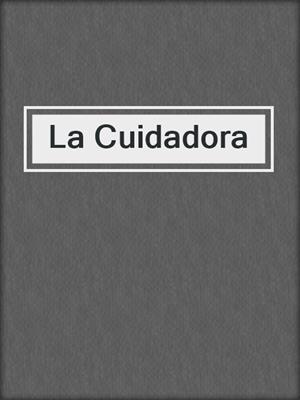 cover image of La Cuidadora