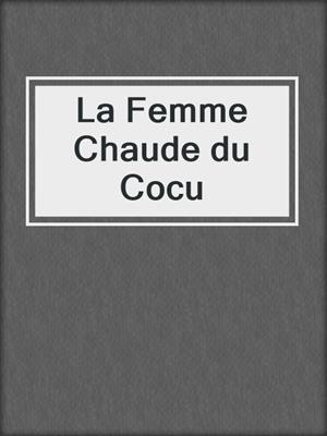 cover image of La Femme Chaude du Cocu
