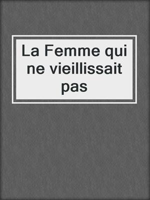 La Femme qui ne vieillissait pas