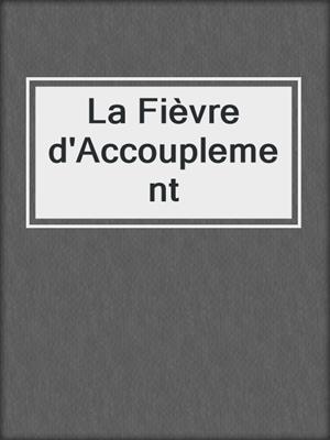cover image of La Fièvre d'Accouplement