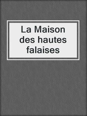 La Maison des hautes falaises