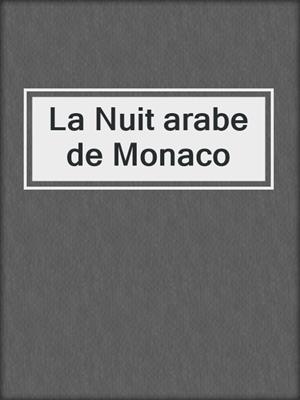 cover image of La Nuit arabe de Monaco