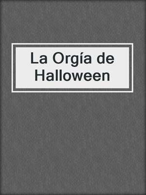 cover image of La Orgía de Halloween