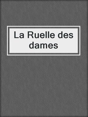 cover image of La Ruelle des dames