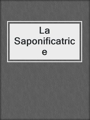 cover image of La Saponificatrice