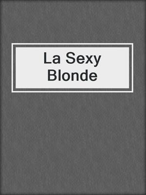cover image of La Sexy Blonde