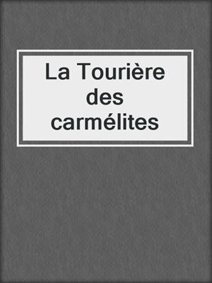 cover image of La Tourière des carmélites
