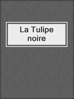 La Tulipe noire