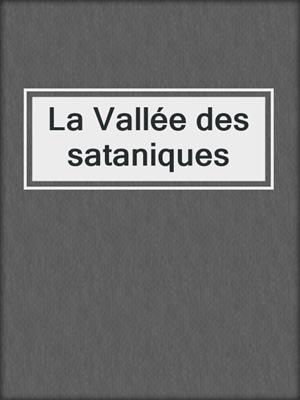 cover image of La Vallée des sataniques