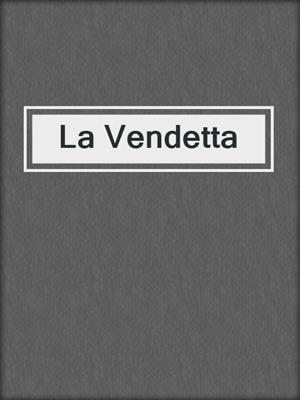 cover image of La Vendetta