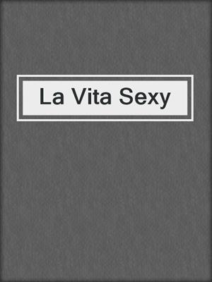cover image of La Vita Sexy