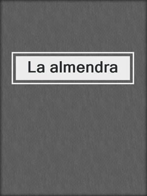cover image of La almendra