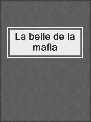 cover image of La belle de la mafia