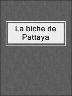 cover image of La biche de Pattaya