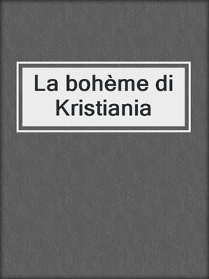 cover image of La bohème di Kristiania