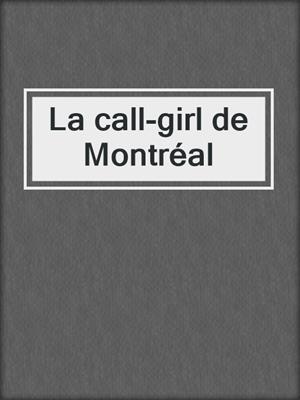 cover image of La call-girl de Montréal